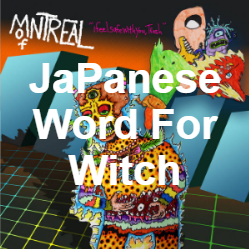 Zzzzz 1733811469401 Japanese Word For Witch — of Montreal songs option 402