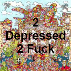 Zzzzz 1733811470424 2 Depressed 2 Fuck — of Montreal songs option 425
