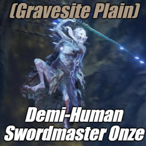 Zzzzz 1745398429gravesitedemi Human Swordmaster Onze — Elden Ring ALL 207 Bosses (including dlc) option 167