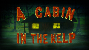 Acabininthekelptitlecard — Spongebob Season 12 option 38