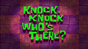 Knockknock2cwho27sthere3ftitlecard — Spongebob Season 12 option 34