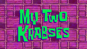 Mytwokrabsestitlecard — Spongebob Season 12 option 33