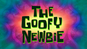 Thegoofynewbietitlecard — Spongebob Season 12 option 31