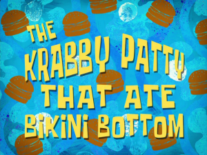 Thekrabbypattythatatebikinibottomtitlecard — Spongebob Season 8 option 26