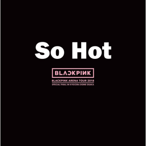 So Hot — Blackpink Songs 2025 option 85