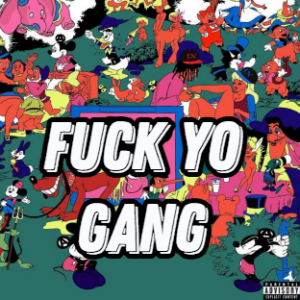 Fuck Yo Gang — *RELEASED* NINE VICIOUS SONGS TIER LIST option 38