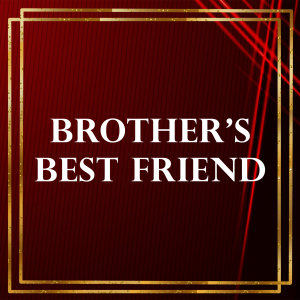 Brothers Best Friend — Audio Roleplay Tropes option 6