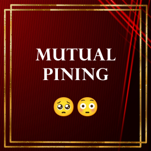 Mutual Pining — Audio Roleplay Tropes option 29