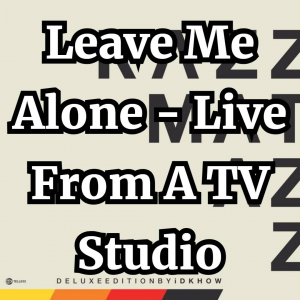 Rmdel15leavemealonetv — I DON'T KNOW HOW BUT THEY FOUND ME Songs option 30