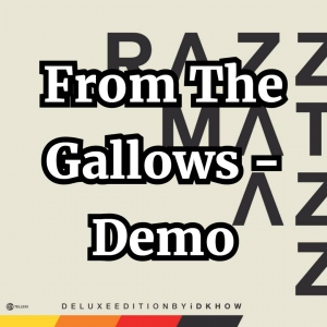 Rmdel17fromthegallowsdemo — I DON'T KNOW HOW BUT THEY FOUND ME Songs option 32