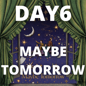Zzzzz 1751533831maybe Tomorrow — 2025 kpop songs option 109