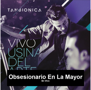 Zzzzz 1702500182obsesionario En La Mayor — Tan Bionica y Chano (Completo) option 66