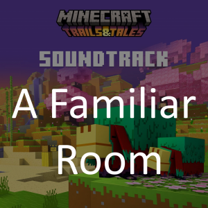 Afamiliarroom — Minecraft soundtrack (from 1.0 to 1.21) option 83