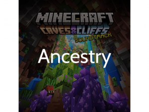 Ancestry — Minecraft soundtrack (from 1.0 to 1.21) option 71