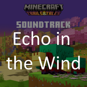 Echointhewind — Minecraft soundtrack (from 1.0 to 1.21) option 82