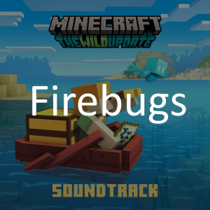 Firebugs — Minecraft soundtrack (from 1.0 to 1.21) option 78