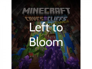 Lefttobloom — Minecraft soundtrack (from 1.0 to 1.21) option 70