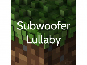 Subwooferlullaby — Minecraft soundtrack (from 1.0 to 1.21) option 22