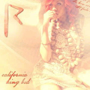 22 California King Bed — Julgando Todos os Singles da Rihanna option 22
