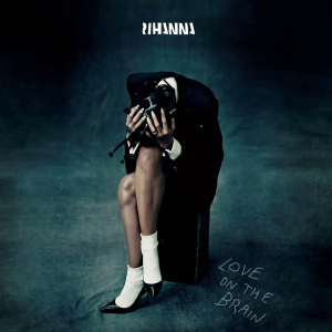 38 Love On The Brain — Julgando Todos os Singles da Rihanna option 40