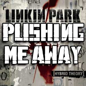 Zzzzz 1689810938pushing Me Away — Every Linkin Park Song (1997 - 2026) option 31