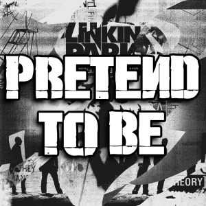 Zzzzz 1689831032pretend To Be — Every Linkin Park Song (1997 - 2026) option 140