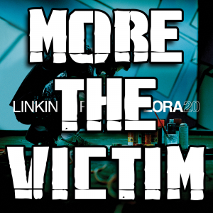 Zzzzz 1689871554more The Victim — Every Linkin Park Song (1997 - 2026) option 280