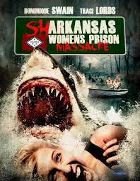 Sharkansas Womens Prison Massacrejpg — Ultimate Bad Mostly-Shark-Related Movies Tierlist option 57