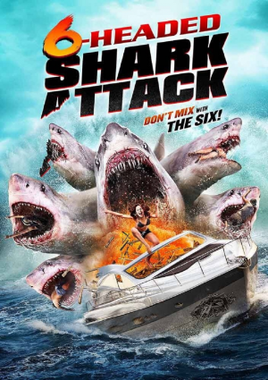 Six Headed Shark Attackjpg — Ultimate Bad Mostly-Shark-Related Movies Tierlist option 69
