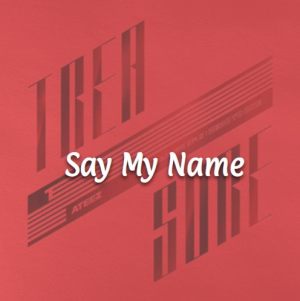 Say My Name — Ateez Discography Ranking (April 2024) option 8