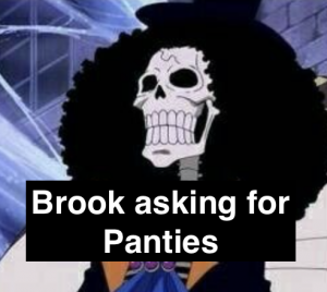 One more thing, can I see your panties?, text, funny, Brook; One Piece