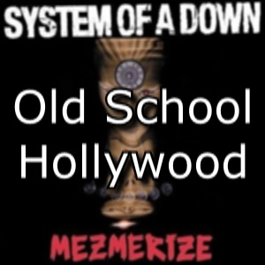 System of a hot sale down old school hollywood