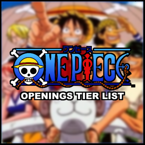 Create a Definitive One Piece Openings Tier List - TierMaker