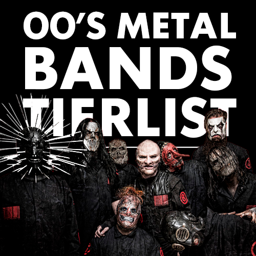 Create a 00’s Metal Bands Tier List - TierMaker