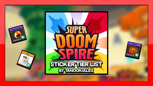 Create A Super Doomspire Sticker Tier List Tiermaker