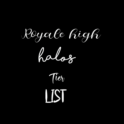 Create a Royale High Halos! Tier List - TierMaker