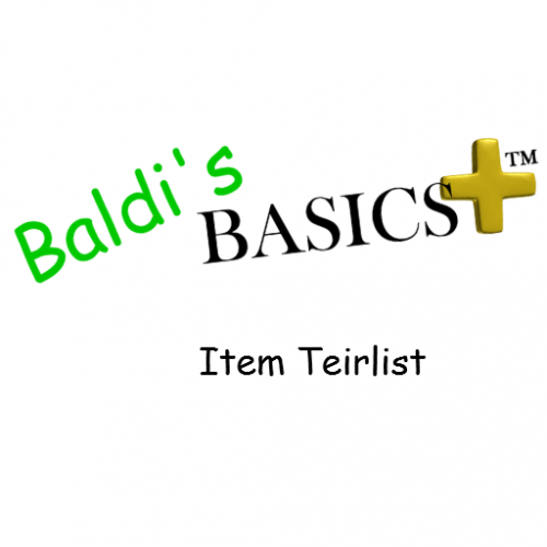 Create a Baldi's Basics Plus Tier List - TierMaker