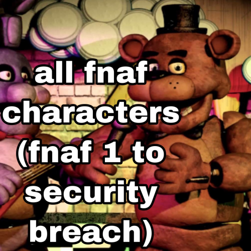 Fnaf Security Breach Characters Bracket - BracketFights