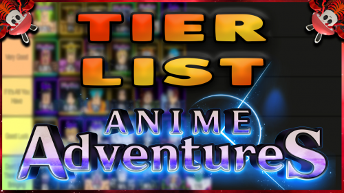 Create a 10.75 anime adventures Tier List - TierMaker