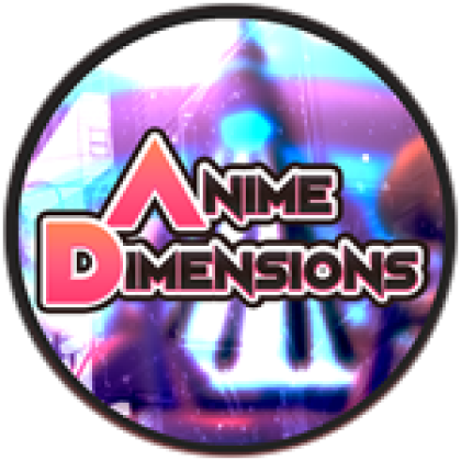Anime Dimensions Tier List 2023 August - [🌠 FREE UGC UPDATE]