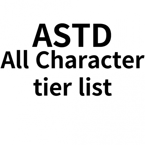 Create a ASTD (7/25/21) Good Ver Tier List - TierMaker