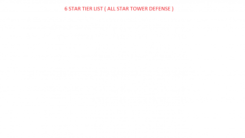 Create a ASTD (All Star Tower Defense) !!! Tier List - TierMaker