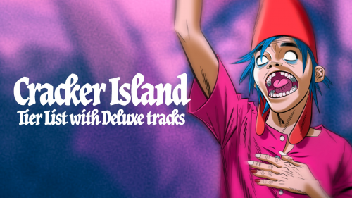 Create a Cracker Island (with Deluxe tracks) Tier List TierMaker