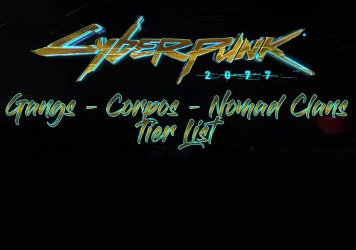 Create a Cyberpunk 2077 - Gangs, Corpos and Nomad Clans Tier List ...