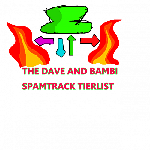 Create A Dave & Bambi: The Spamtrack Tierlist (cau-ified) Tier List 