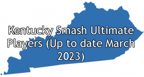 Create a Kentucky Smash Ultimate Players (Up-to-date March 2023) Tier