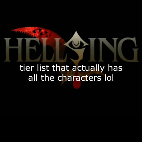 Hellsing character Tier List (Community Rankings) - TierMaker