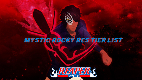 Create a MysticRockyYT Ressurection Reaper 2 Tier List - TierMaker