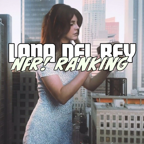 NFR! Ranking Lana Del Rey Tier List Rankings) TierMaker