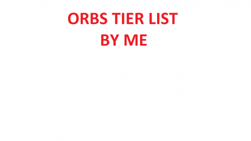 Create a of all orbs in ASTD. Tier List - TierMaker